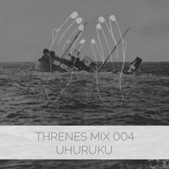 Uhuruku - Thrènes Mix 004