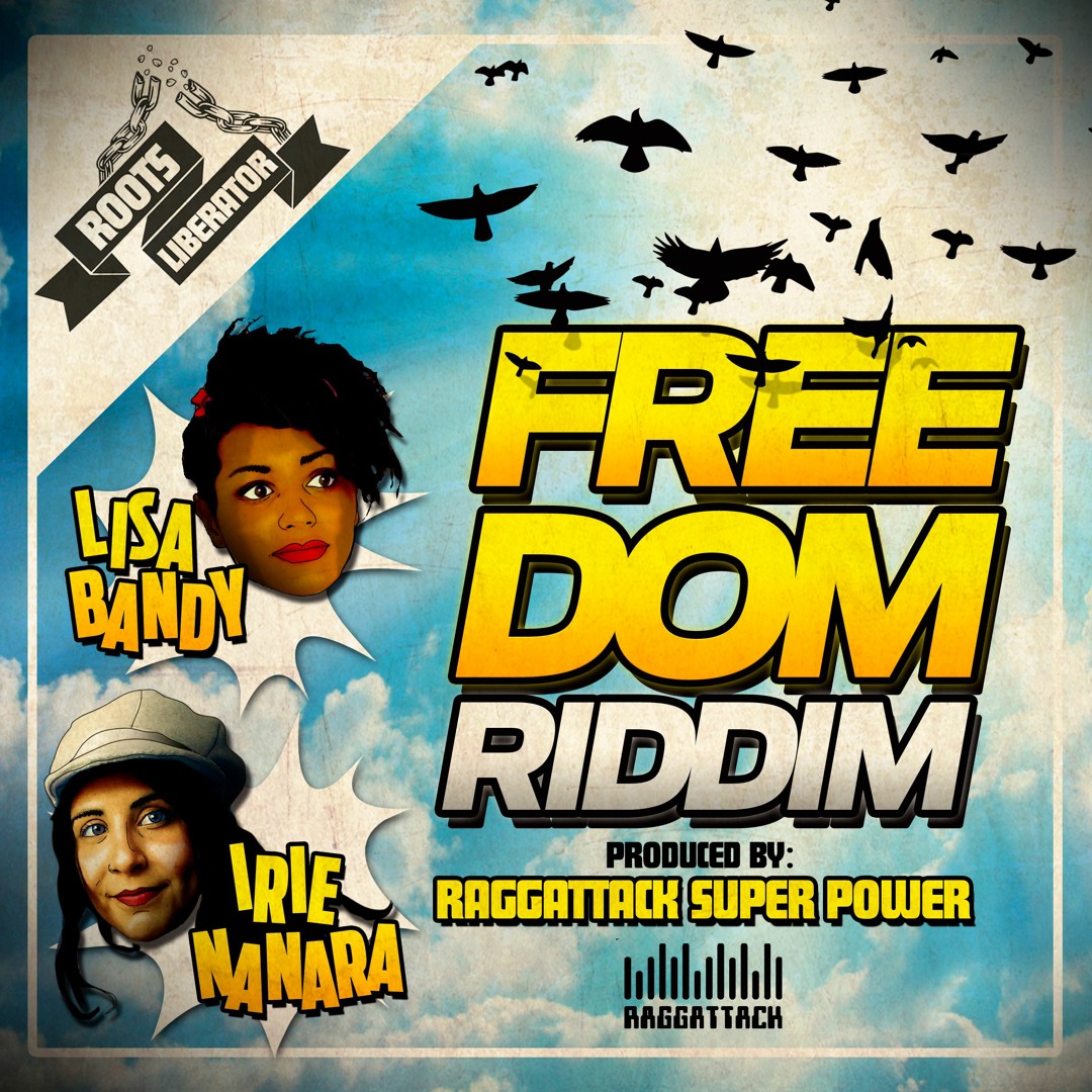 Freedom Raaaaaa Stream Freedom Riddim (Ft. Lisa Bandy & Irie Nanara) - RL016 by Roots ...