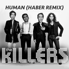 The Killers - Human (Haber Remix) [Free Download]
