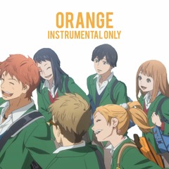 Orange OP - Hikari no Hahen | Instrumental Only (Hereson)