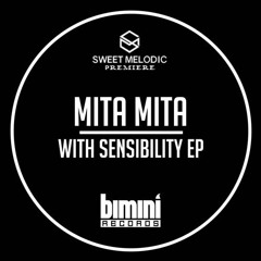 PREMIERE: MITA MITA - With Sensibility / Bimini