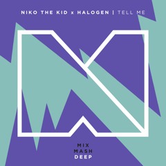 Niko The Kid x Halogen - Tell Me (OUT NOW)