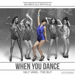 VALY VANS  FT THE BUY - WHEN YUH DANCE (PROD DJ ORLY LA NEVULA)