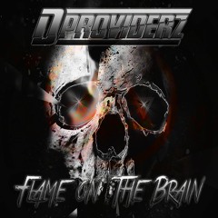 D-Providerz - Flame On The Brain (Original Mix)