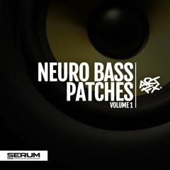 Neuro Bass Patches for Xfer Serum (BUY NOW!)
