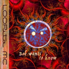 Bob wants to know