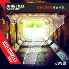 Johnny O'Neill - Can U Hear Me (Josh Coakley Remix)(7EVS68)