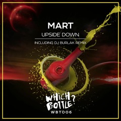 Mart - Upside Down ( Dj Burlak Remix )(Short Edit) [Which Bottle?] (Available July, 18)