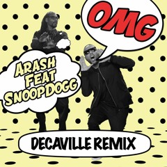 Arash & Snoop Dogg - OMG (Decaville Remix)