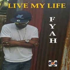 Live My Life ....  FYAH
