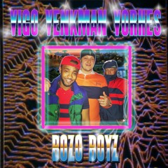 VVV - BOZO BOYZ (Forced Release)