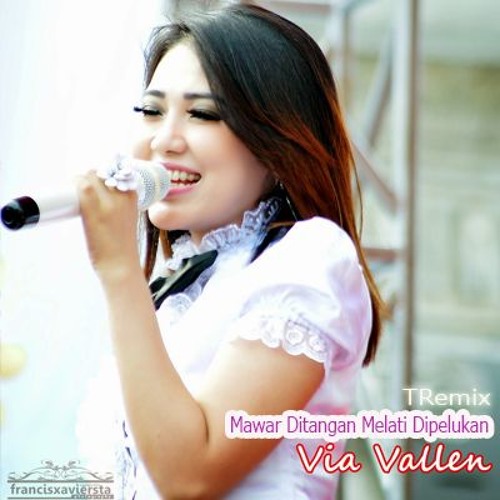 Via Vallen Mawar Ditangan Melati Dipelukan Tremix Dmo By Tamox Remix On Soundcloud Hear The World S Sounds