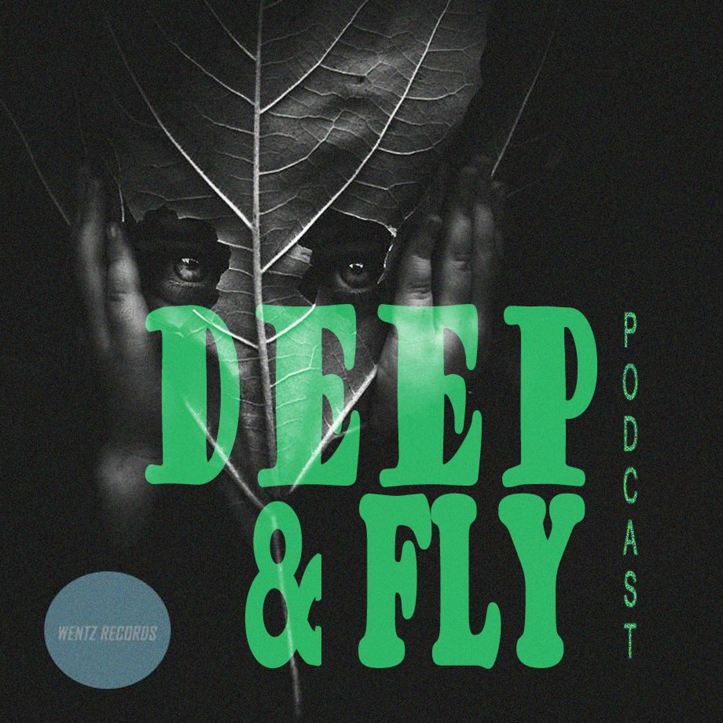 Sami Wentz - Deep & Fly Podcast Episode #11