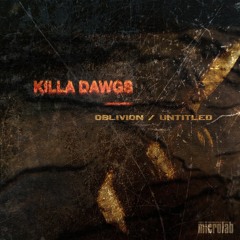 Killa Dawgs - Oblivion / Untitled [TEASER] // Microlab MLEP012