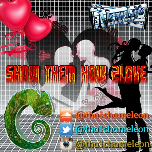 SHOW THEM HOW TO LOVE-CHAMELEO
