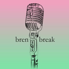 episode five | i'm a fan | brenbreak
