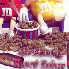 Mo'Money- NeverSober