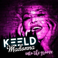 Madonna x KEELD - Into The Groove