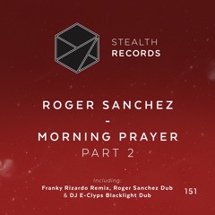 Roger Sanchez - Morning Prayer (Franky Rizardo Remix)