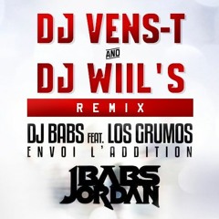 Envoie L'Addition (Dj Babs Ft. Los Grumos) Dj Vens - T & Dj Wiils Remix