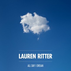 All Day I Dream Podcast 003: Lauren Ritter