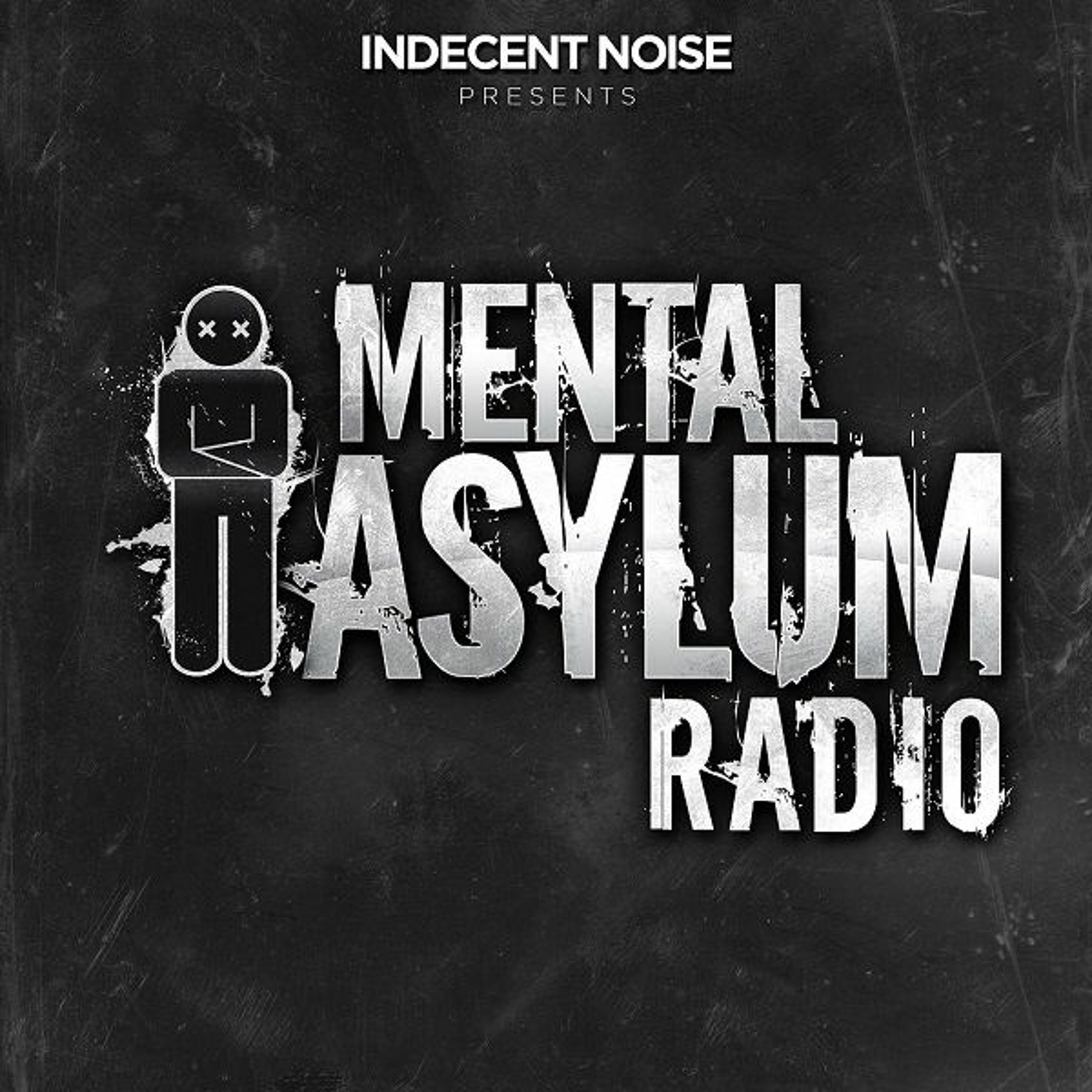 Indecent Noise - Mental Asylum Radio 074 (Daniel Skyver Guestmix)