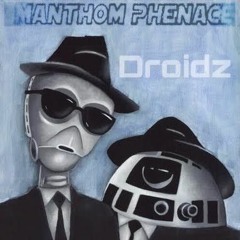 Manthom Phenace - DROIDZ