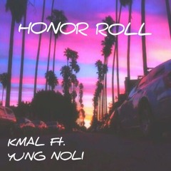 HONOR ROLL Ft. Yung Noli (Prod by. LowKey)