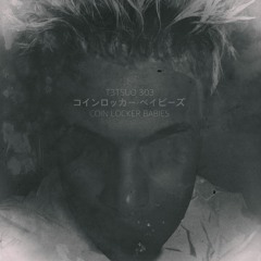 T3TSUO 303 - BB I FUCKED UP / Coin Locker Babies EP (OUT NOW)