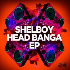 Shelboy - Head Banga (Extended Mix)