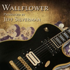 Wallflower: Produced by Jeff Silverman
