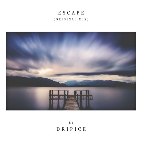 Dripice - Escape