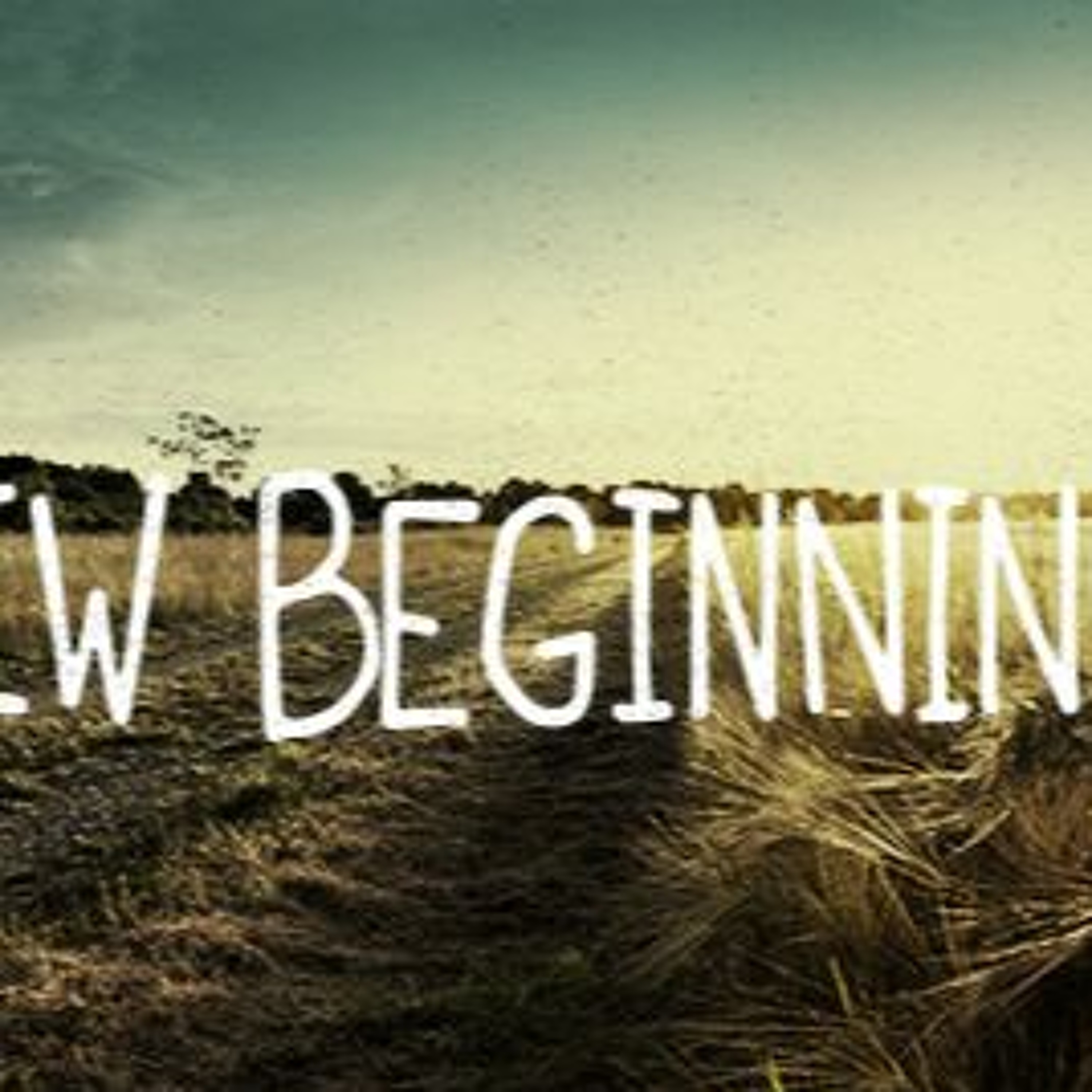 New Beginings Unfinshed Version episode artwork