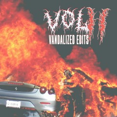 Vandalized Edits Vol II [Teaser Mix]