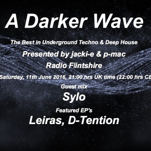 #069 A Darker Wave 11 - 06 - 2016 (guest mix SYLO, featured EP's Leiras & D-Tention)
