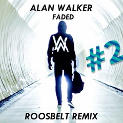 Alan Walker - Faded (Roosbelt Remix) #2
