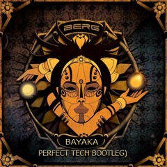 Berg - Bayaka (Perfect Tech Bootleg)