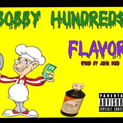 Bobby Hundred$ - Flavor