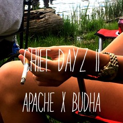 Chief Dayz II - Apache x Budha