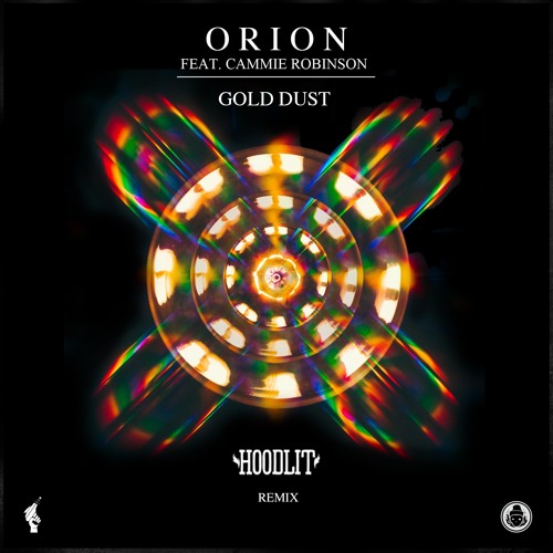 O R I O N - Gold Dust (HoodLit Remix)