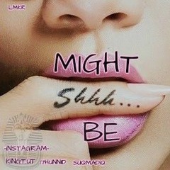 Might Be Feat. T Millz & SK