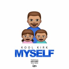 Kool Kirk - Myself (Reloaded) prod. by Taz Taylor