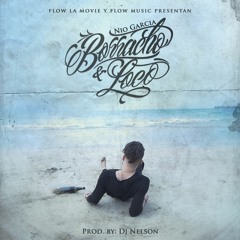 Nio Garcia - Borracho Y Loko (Dj Nelson)