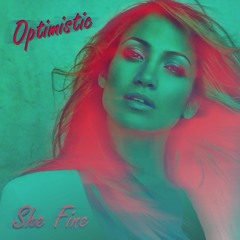 Optimistic- She Fine