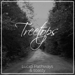 Lucid Pathways & toasty - Treetops
