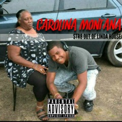 Carolina Montana - Str8 Out Of Linda House