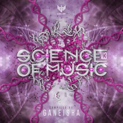 GAMEP056 - V/A - Science of Music Vol. 3 compiled by Ganesha (Teaser) World Launch 18/07/16