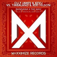 Olly James & Kevu vs. Timbaland & Keri Hilson  - Bandana X The Way I Are (Alex Rosales Edit)