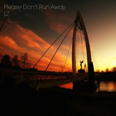 Please Don't Run Away