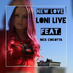 New Love -Loni Live ft. Nick Cincotta